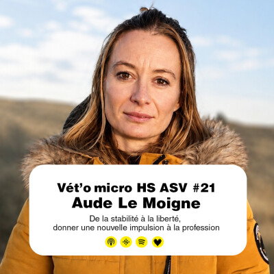 HS ASV #21 - Aude Le Moigne : De la stabilité à la liberté, donner une nouvelle impulsion à la profession cover