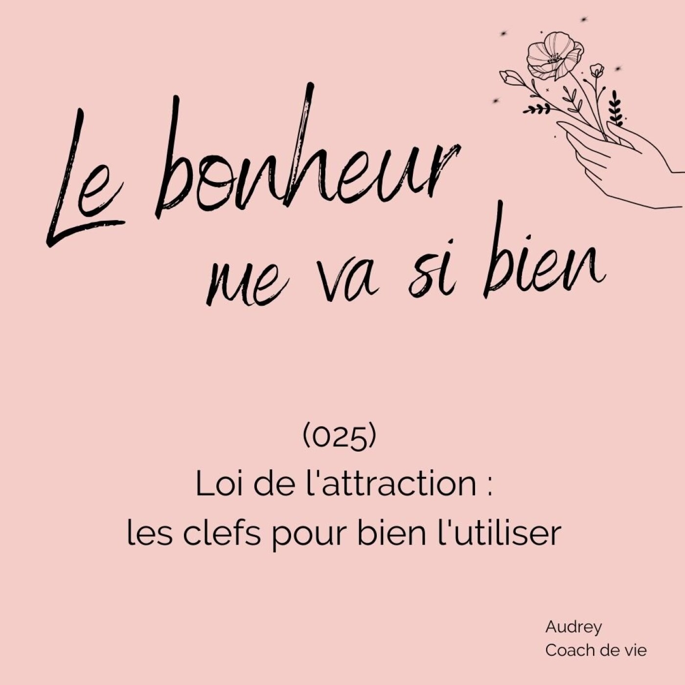 (025) La loi de l'attraction : les clefs pour la comprendre et l'appliquer episode artwork