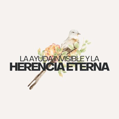 La Ayuda Invisible y la Herencia Eterna cover