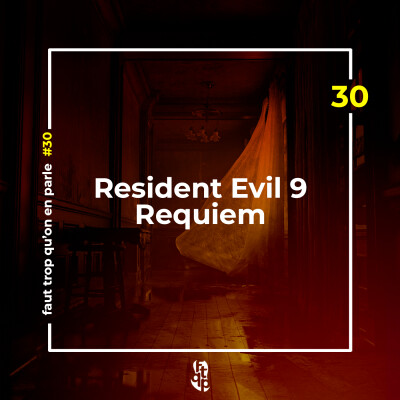 FTQP#30 Resident Evil 9 Requiem cover
