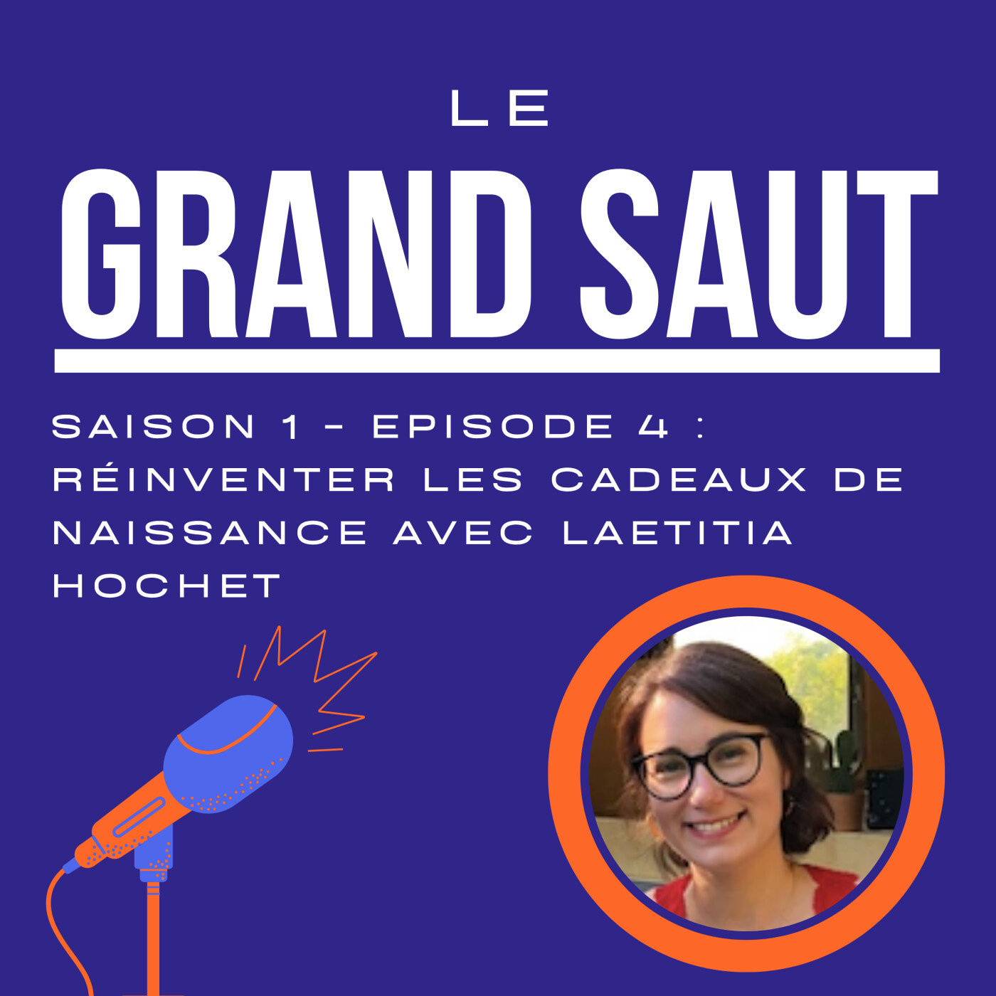 Saison 1 - Episode 4 avec Laëtitia Hochet : Réinventer les cadeaux de naissance Saison 1 - Episode 4 avec Laëtitia Hochet : Réinventer les cadeaux de naissance