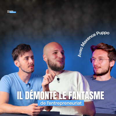 Maxence Puppo : démonter le fantasme de l'entrepreneuriat cover