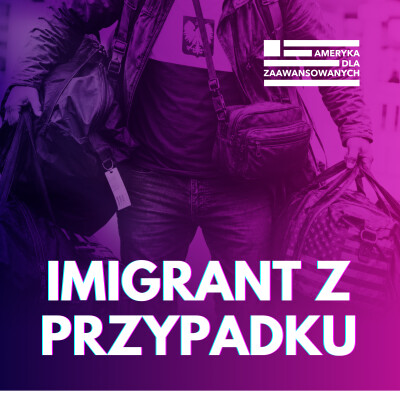 PRAWDA O AMERYCE której nikt nie pokazuje przed wyjazdem, czyli imigracja w USA wraz z blaskami i cieniami cover