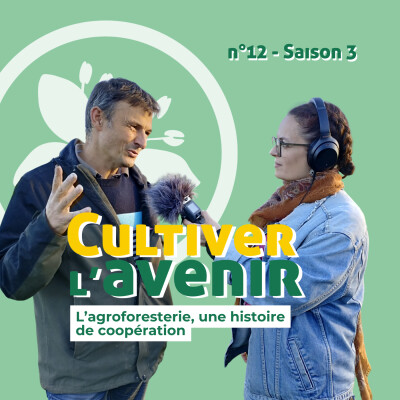 n°12 :  L’agroforesterie : une histoire de coopération, chez Gaël cover
