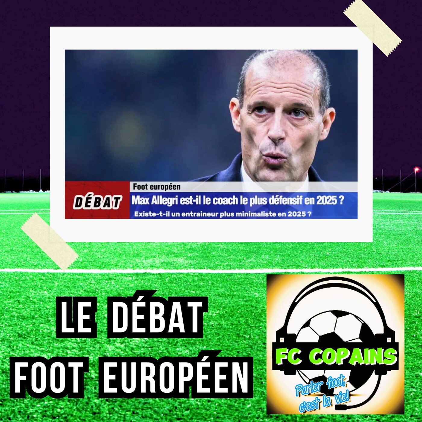 Débat Foot européen - Max Allegri est-il le coach le plus défensif en 2025 ❓🤔