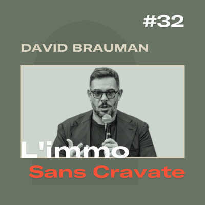 #32 - Neuf vs Ancien, marché en crise & vendeurs de rêves - David Brauman (Brauman&K) cover