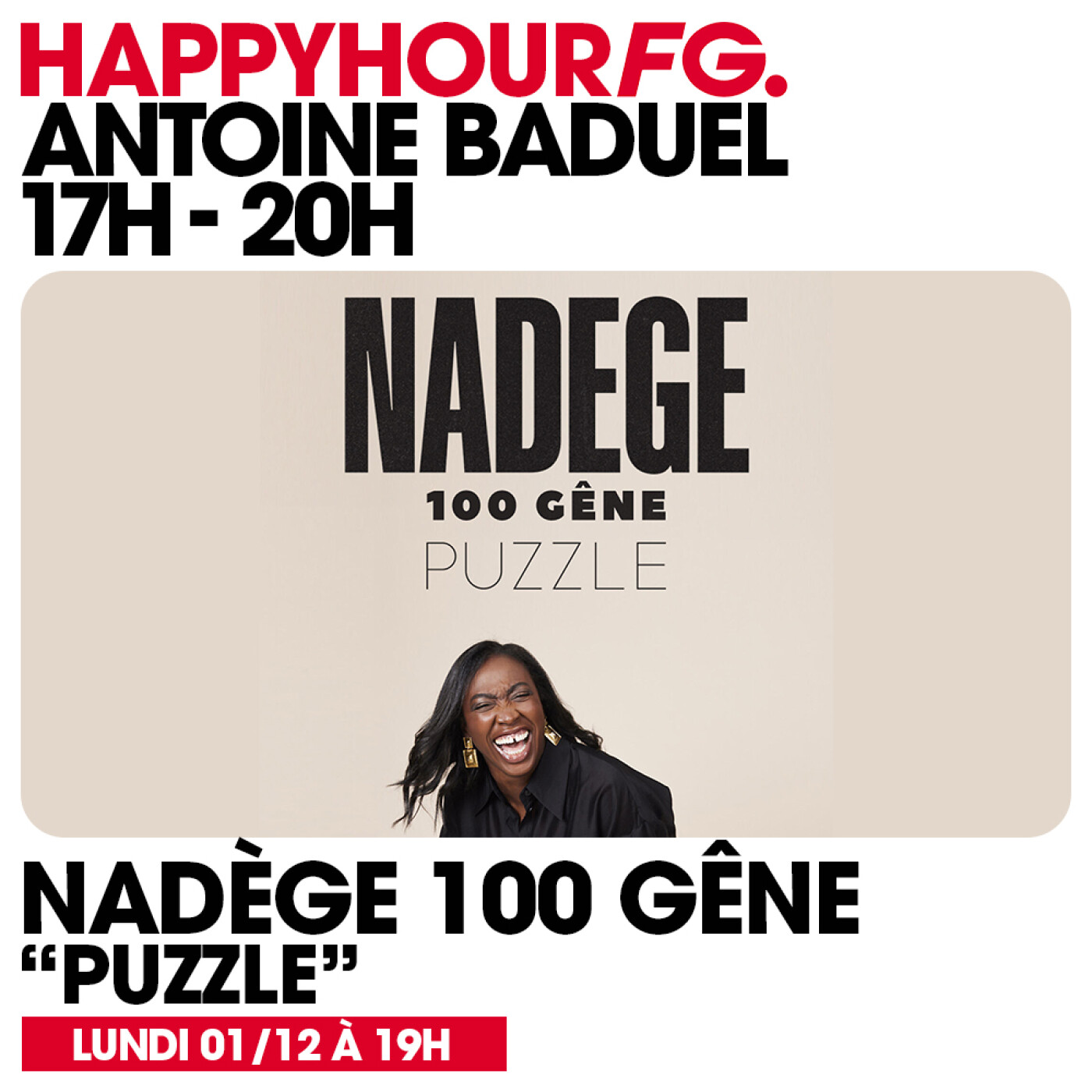 HAPPY HOUR FG AVEC ANTOINE BADUEL. L'INTERVIEW : NADÈGE 100 GÊNE