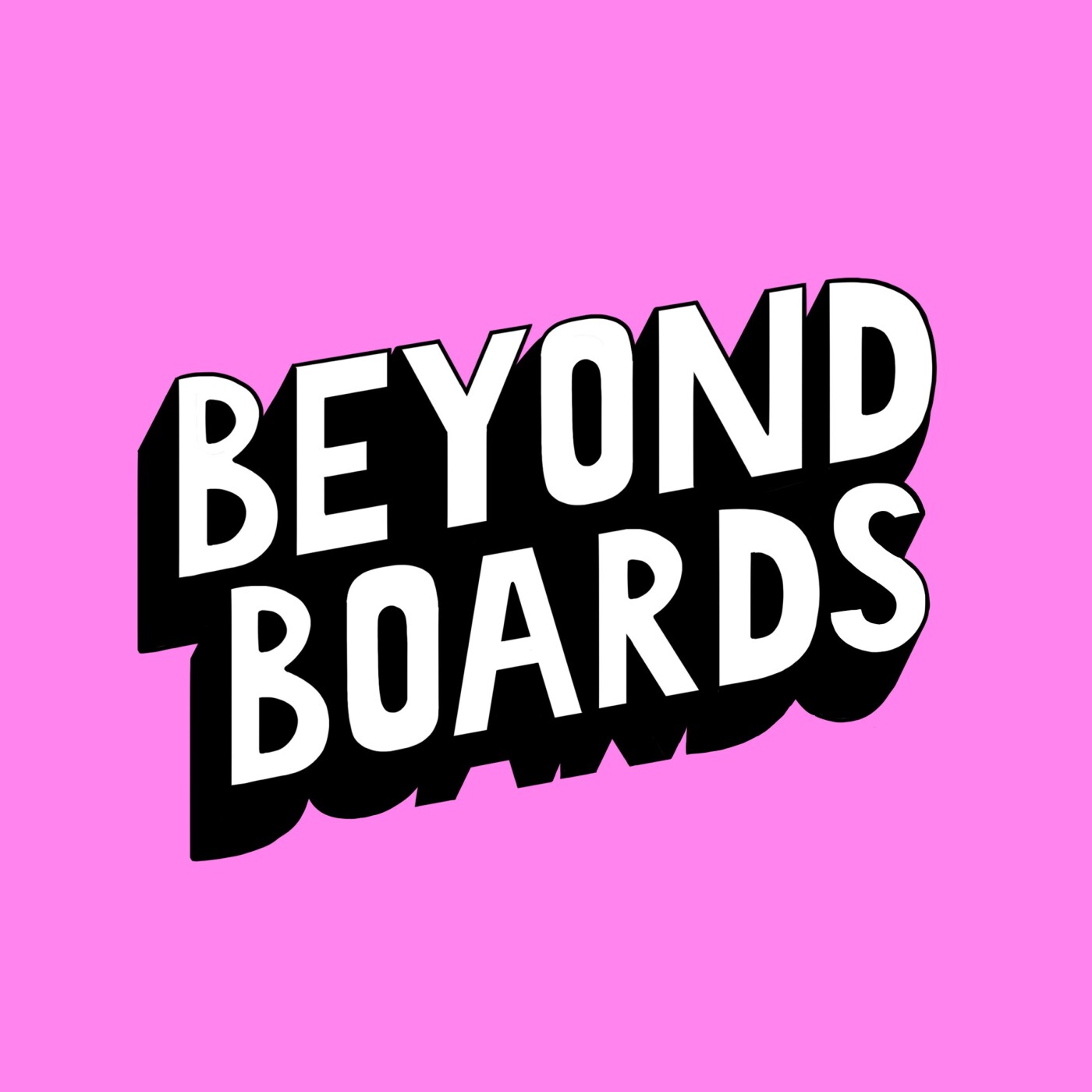Beyond Boards