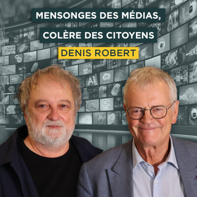 Mensonges des médias, colère des citoyens. Avec Denis Robert | Entretiens géopo cover