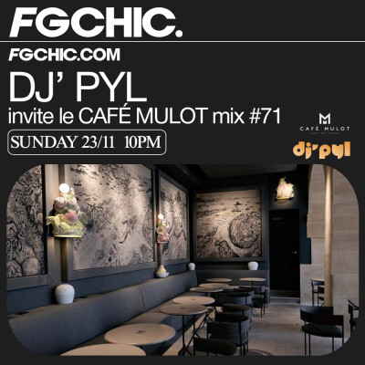 FG CHIC INVITE : LE CAFÉ MULOT BY DJ' PYL cover
