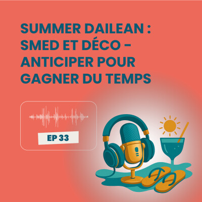 Summer Dailean Club 33/45 - SMED et déco : Anticiper pour gagner du temps cover