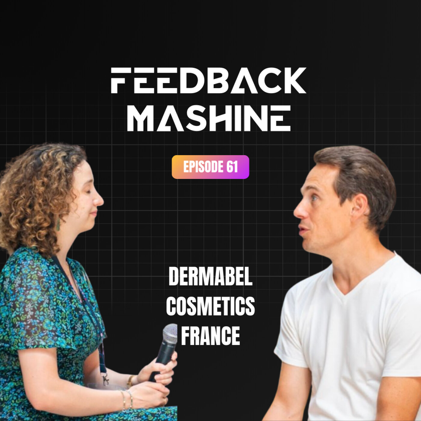 Feedback Mashine #1 – Dermabel Cosmetics France : vectoriser les actifs pour peaux atopiques episode artwork