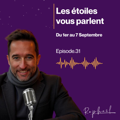 Les étoiles vous parlent - Episode 31 - Du 1er au 7 Septembre 2025 cover