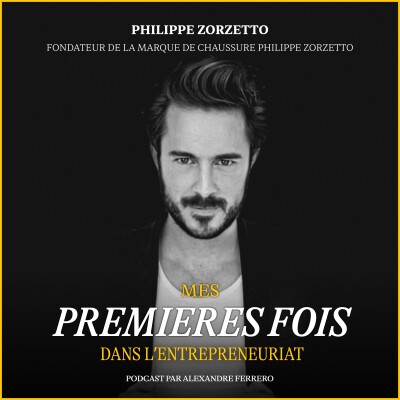 Épisode 53 : Philippe Zorzetto : Il fabrique ses chaussures 100% Made in France cover