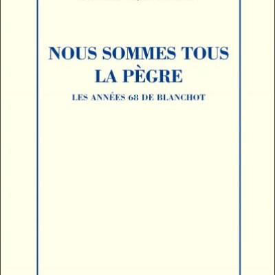 Nous sommes tous la pègre. Les années 68 de Blanchot cover