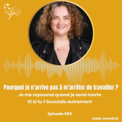 Pourquoi je n'arrive pas à m'arrêter de travailler - E066 cover