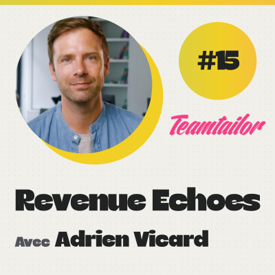 #15 Repenser l’architecture commerciale pour changer de segment : défi relevé par Adrien Vicard, chez Teamtailor cover