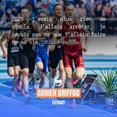 [EXTRAIT] Adrien BRIFFOD - Il allait arrêter le sport de haut niveau mais une course est venue tout chambouler cover
