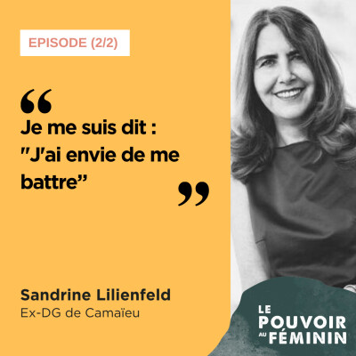 [REDIFF] Sandrine Lilienfeld (2/2), Ex-DG de Camaïeu - "Je me suis dit : "J'ai envie de me battre." cover