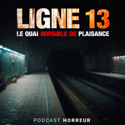 Ligne 13 – Le Métro Qui N’Arrive Jamais Là Où Il Devrait | Podcast Horreur cover