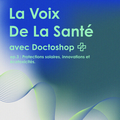 Episode 3 : Parlons de protections solaires, de leurs innovations et de leur écotoxicité cover