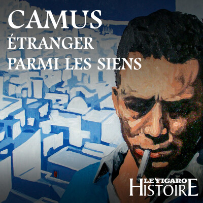 Albert Camus, étranger parmi les siens 3/3 : Une vie fracassée en pleine gloire cover