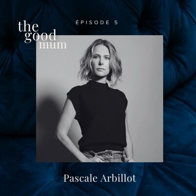Episode 5 : Pascale Arbillot - Mère, jamais ? cover