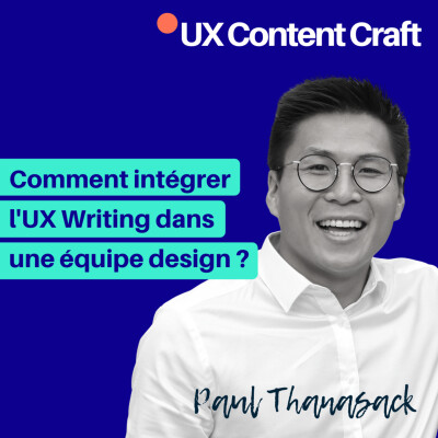 21. Comment intégrer l'UX Writing dans une équipe design ? - avec Paul Thanasack cover