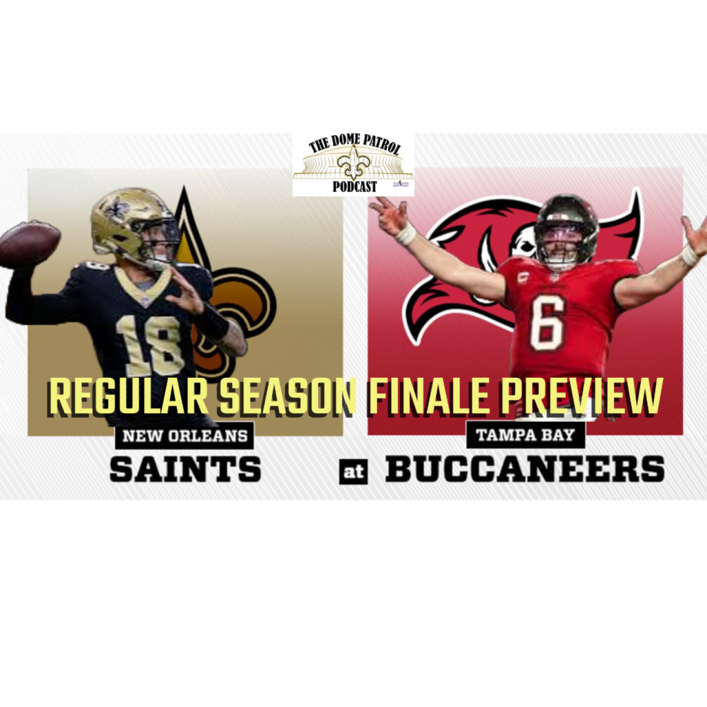 Saints vs Buccaneers Week 18 Game Preview - The Dome Patrol Podcast