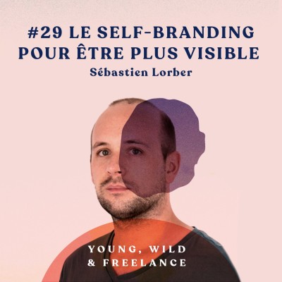 29. Le self-branding pour être plus visible - avec Sebastien Lorber cover