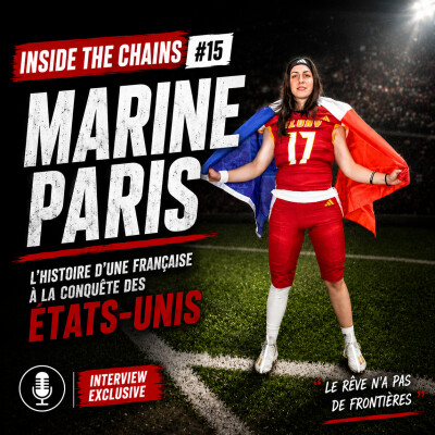 🏈 Inside The Chains #15 : Marine Paris, l'histoire d'une Française à la conquête des États-Unis cover