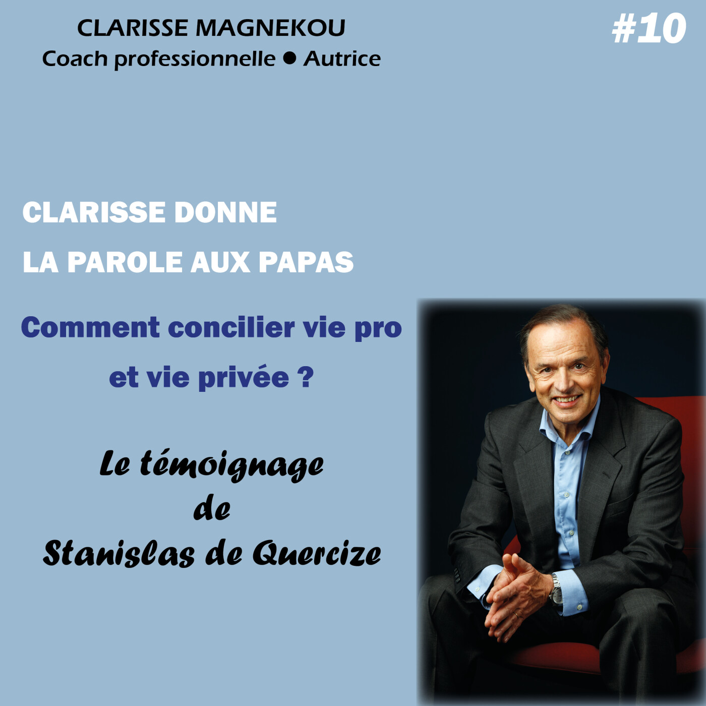 Clarisse donne la parole aux papas. Comment concilier la vie pro et la vie privée?