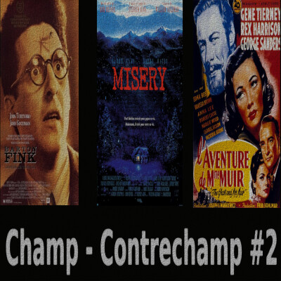 Champ-Contrechamp #2 : Barton Fink vs Misery vs L' aventure de Mme Muir cover