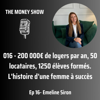 016 - 200 000€ de loyers par an, 50 locataires, 1250 élèves formés. L'histoire d'une femme à succès - Interview avec Emeline Siron cover