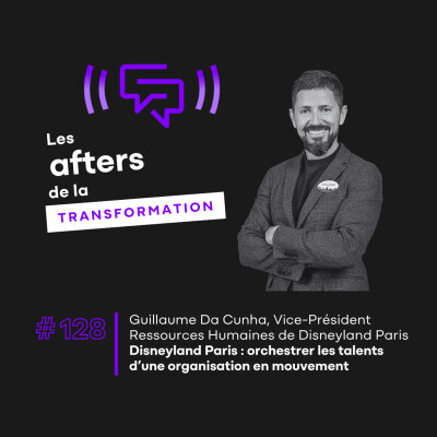 #128 Disneyland Paris : orchestrer les talents d’une organisation en mouvement cover
