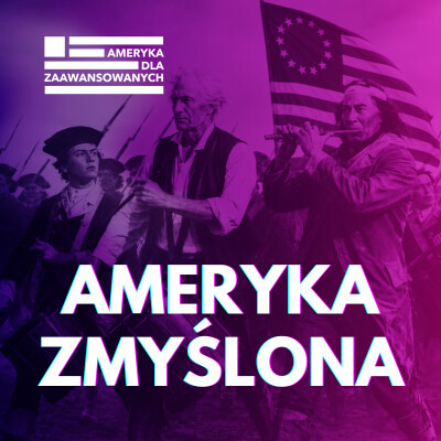 Jak Ameryka wymyśliła własną historię i stworzyła amerykański mit założycielski cover