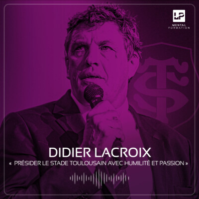 18 - Didier Lacroix - Présider le Stade Toulousain avec humilité et passion cover