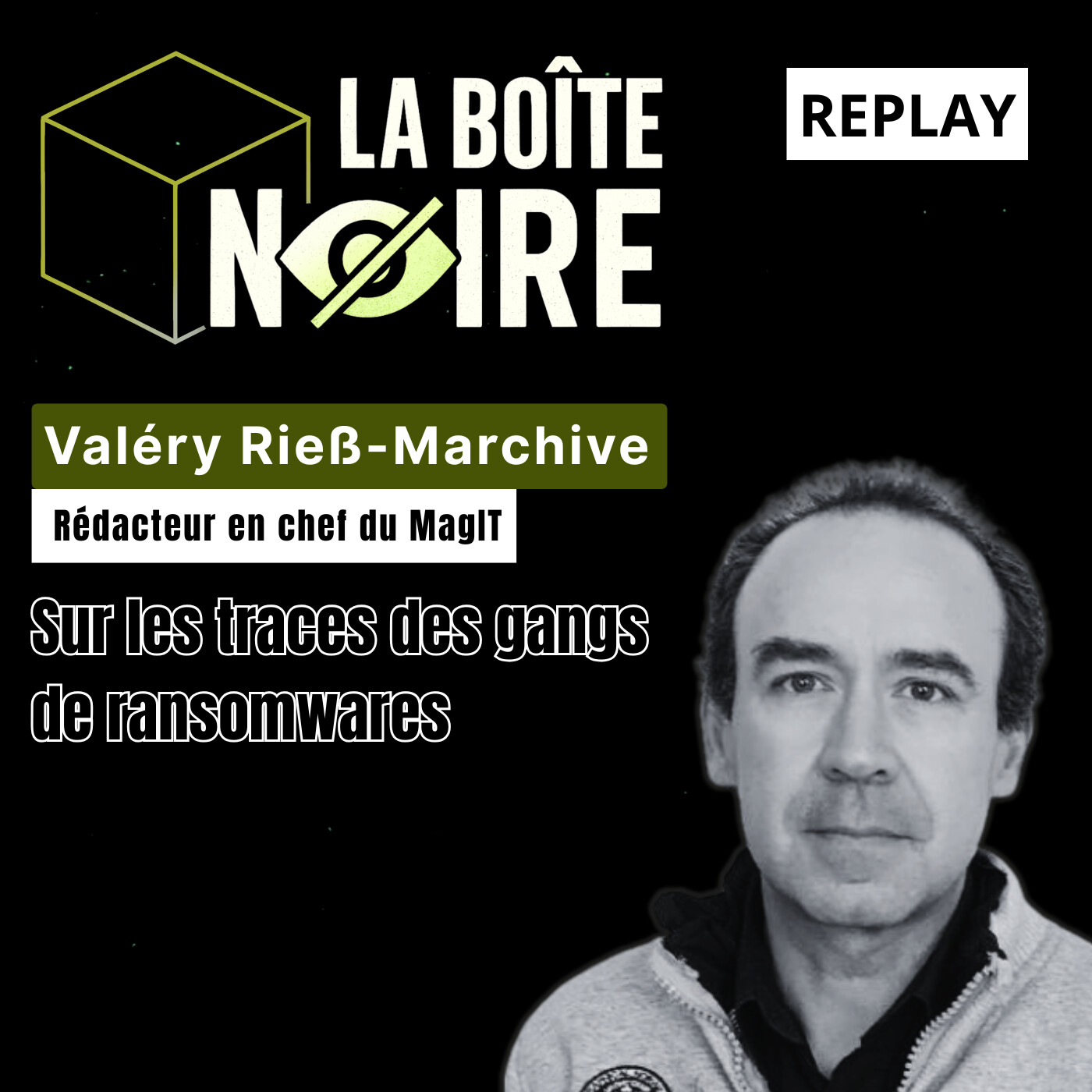 Sur les traces des gangs de ransomwares avec Valéry Rieß-Marchive [LBN EP03]