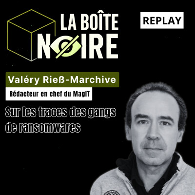Sur les traces des gangs de ransomwares avec Valéry Rieß-Marchive [LBN EP03] cover