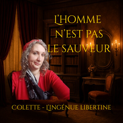 Aucun homme ne viendra vous sauver : la leçon implacable de Colette. cover