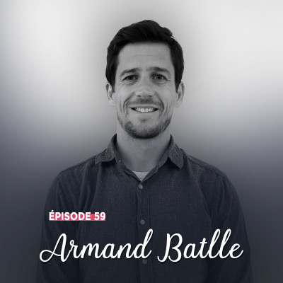 #59 - Armand Batlle, savoir où on va - Quand le travail paye cover