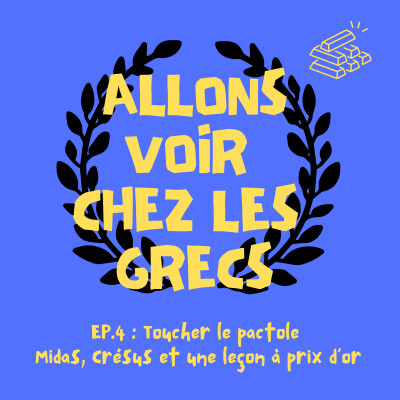 Épisode 4 - Toucher le pactole — Midas, Crésus et une leçon à prix d’or cover