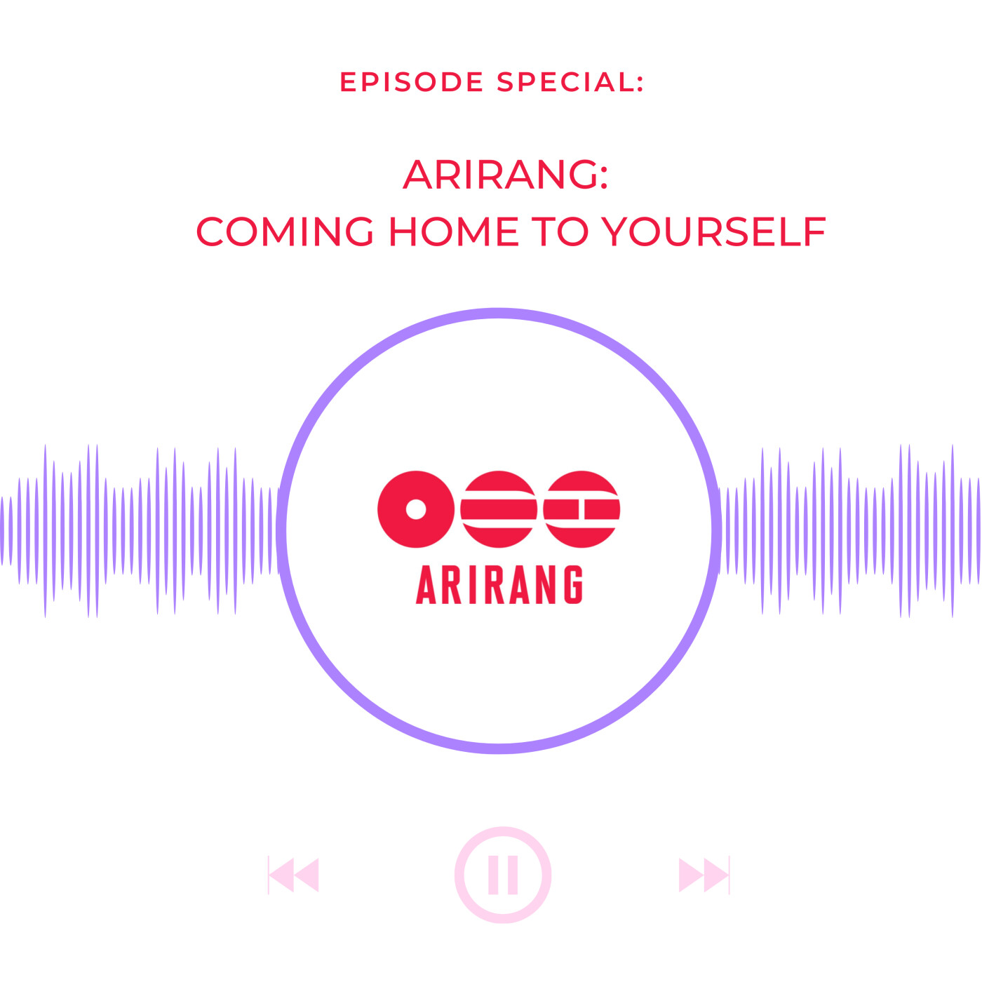 EPISODE SPECIAL   The meaning of ARIRANG : Coming Home to Yourself .    This is not just BTS’s return. It’s yours too. episode artwork