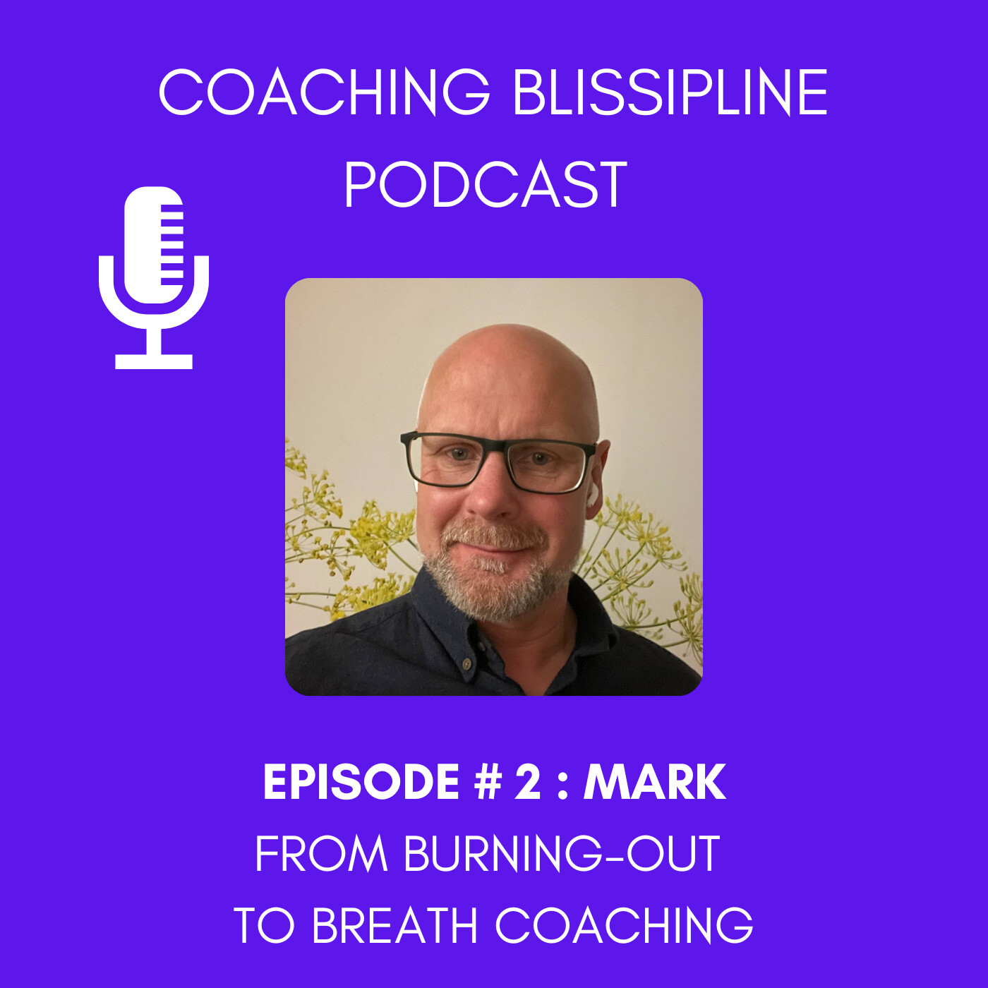 Mark - From Burning Out To Breath Coaching