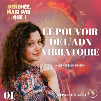 1. Éveillez votre essence unique : le pouvoir de l'ADN vibratoire dans votre quotidien cover