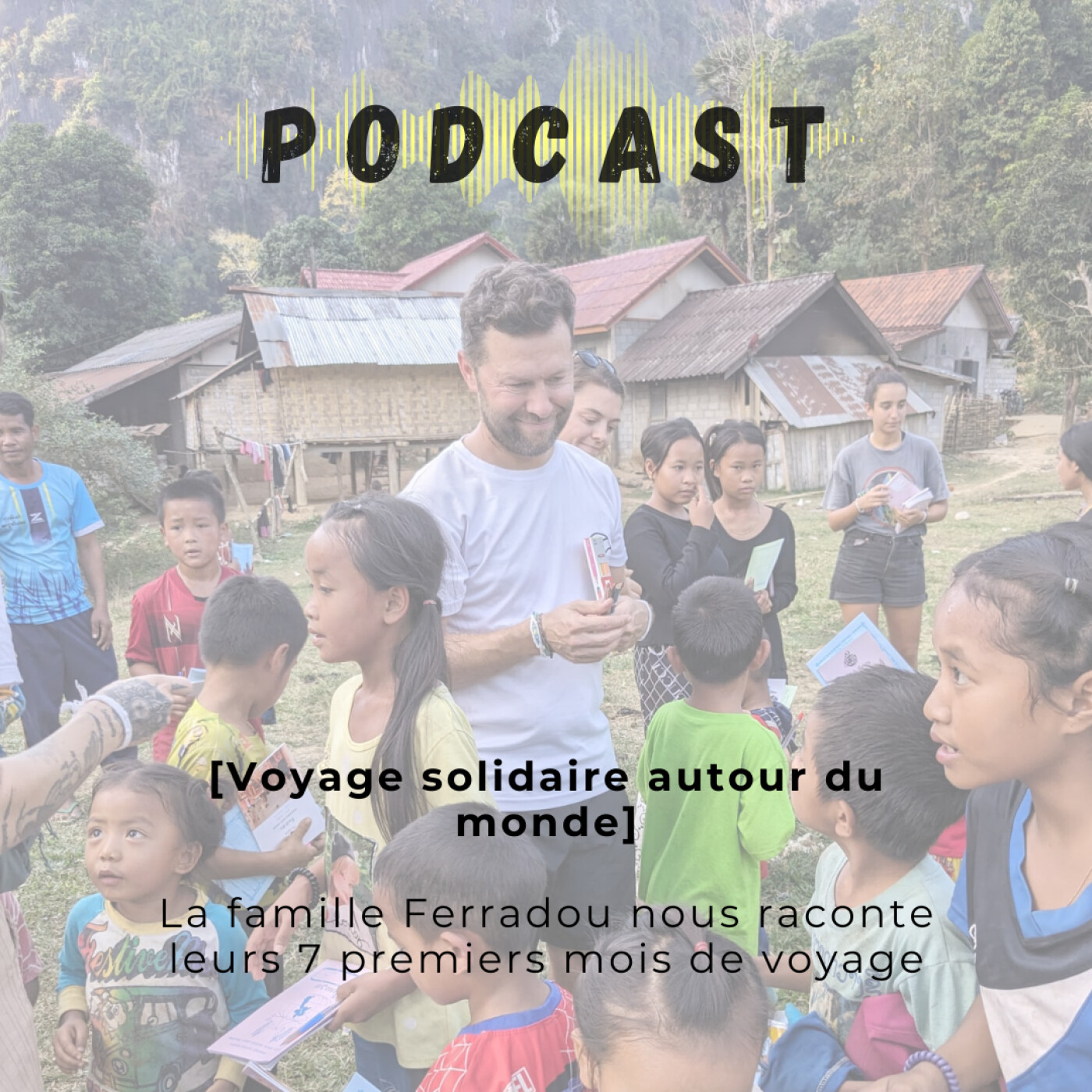 [Voyage solidaire autour du monde] La famille Ferradou nous raconte leurs 7 premiers mois de voyage episode artwork