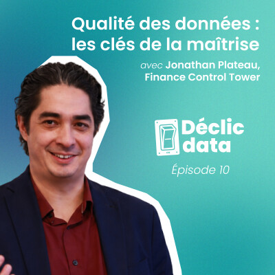 Qualité des données : les clés de la maîtrise ( Jonathan Plateau, Finance Control Tower) cover