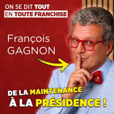 On se dit tout, en toute franchise avec François Gagnon - De la maintenance à la présidence cover