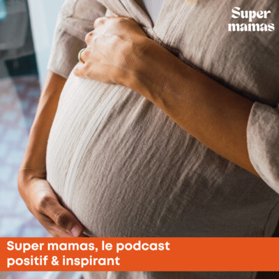 LANCEMENT • Le podcast Super mamas cover