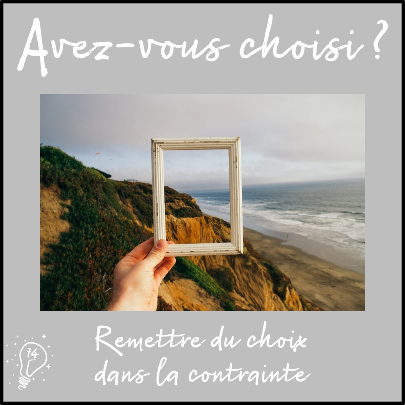 Avez-vous choisi ? - Episode 074 - Remettre du choix dans la contrainte